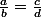 \frac{a}{b}=\frac{c}{d}