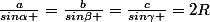 \frac{a}{sin\alpha }=\frac{b}{sin\beta }=\frac{c}{sin\gamma }=2R