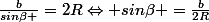 \frac{b}{sin\beta }=2R\Leftrightarrow sin\beta =\frac{b}{2R}