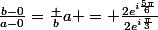 \frac{b-0}{a-0}=\frac ba = \frac{2e^{i\frac{5\pi}6}}{2e^{i\frac{\pi}3}}