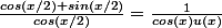 \frac{cos(x/2)+sin(x/2)}{cos(x/2)}=\frac{1}{cos(x)u(x)}