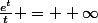 \frac{e^t}{t} = +\infty