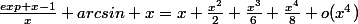 \frac{exp x-1}{x} arcsin x=x+\frac{x^{2}}{2}+\frac{x^{3}}{6}+\frac{x^{4}}{8}+o(x^{4})