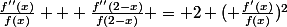 \frac{f''(x)}{f(x)} + \frac{f''(2-x)}{f(2-x)} = 2 ( \frac{f'(x)}{f(x)})^2