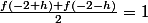 \frac{f(-2+h)+f(-2-h)}{2}=1