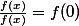 \frac{f(x)}{f(x)}=f(0)