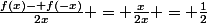 \frac{f(x)- f(-x)}{2x} = \frac{x}{2x} = \frac{1}{2}