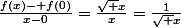 \frac{f(x)- f(0)}{x-0}=\frac{\sqrt x}{x}=\frac{1}{\sqrt x}