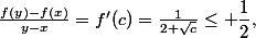 \exists&nbsp;&nbsp;c\in ]x,y[,&nbsp;&nbsp;\frac{f(y)-f(x)}{y-x}=f'(c)=\frac{1}{2 \sqrt{c}}\leq \dfrac{1}{2},