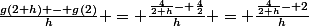 \frac{g(2+h) - g(2)}{h} = \frac{\frac{4}{2+h}- \frac{4}{2}}{h} = \frac{\frac{4}{2+h}- 2}{h}