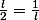 \frac{l}{2}=\frac{1}{l}