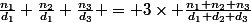 \frac{n_1}{d_1}+\frac{n_2}{d_1}+\frac{n_3}{d_3} = 3\times \frac{n_1+n_2+n_3}{d_1+d_2+d_3}
