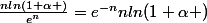 \frac{nln(1+\alpha )}{e^n}=e^{-n}nln(1+\alpha )