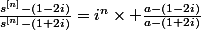 \frac{s^{[n]}-(1-2i)}{s^{[n]}-(1+2i)}=i^n\times \frac{a-(1-2i)}{a-(1+2i)}