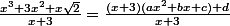 \frac{x^3+3x^2+x\sqrt{2}}{x+3}=\frac{(x+3)(ax^2+bx+c)+d}{x+3}