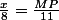 \frac{x}{8}=\frac{MP}{11}