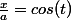 \frac{x}{a}=cos(t)