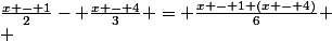 \frac{x - 1}{2}	- \frac{x - 4}{3} = \frac{x - 1 (x - 4)}{6}	 \\ 