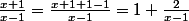 \frac{x+1}{x-1}=\frac{x+1+1-1}{x-1}=1+\frac{2}{x-1}