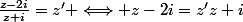 \frac{z-2i}{z+i}=z' \Longleftrightarrow z-2i=z'z+i