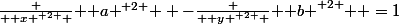 \frac { { x }^{ 2 } }{ { a }^{ 2 } } -\frac { { y }^{ 2 } }{ { b }^{ 2 } } =1