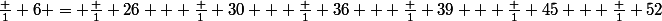 \frac 1 6 = \frac 1 {26} + \frac 1 {30} + \frac 1 {36} + \frac 1 {39} + \frac 1 {45} + \frac 1 {52}