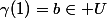 \gamma(1)=b\in U
