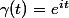 \gamma(t)=e^{it}