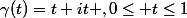 \gamma(t)=t+it ,0\leq t\leq1