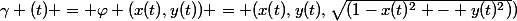 \gamma (t) = \varphi (x(t),y(t)) = (x(t),y(t),\sqrt{(1-x(t)^2 - y(t)^2)})