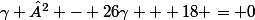 \gamma ² - 26\gamma + 18 = 0