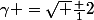 \gamma =\sqrt {\frac {1}{2}}