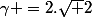 \gamma =2.\sqrt {2}