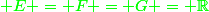 \green E = F = G = \R