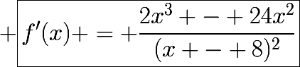 \huge \boxed{f'(x) = \frac{2x^3 - 24x^2}{(x - 8)^2}}