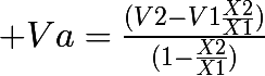\huge Va=\frac{(V2-V1\frac{X2}{X1})}{(1-\frac{X2}{X1})}