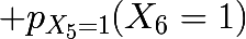 \huge p_{X_{5}=1}(X_{6}=1)