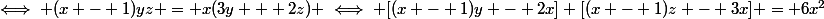 (+)&nbsp;&nbsp;\iff (x - 1)yz = x(3y + 2z) \iff [(x - 1)y - 2x] [(x - 1)z - 3x] = 6x^2&nbsp;&nbsp;(*)