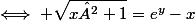 \iff \sqrt{x²+1}=e^{y}-x