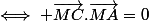 \iff \vec{MC}.\vec{MA}=0