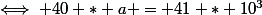 \iff 40 * a = 41 * 10^3