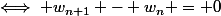 \iff w_{n+1} - w_n = 0