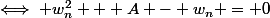 \iff w_n^2 + A - w_n = 0