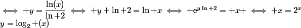 &nbsp;&nbsp;y=\log_2 (x)&nbsp;&nbsp;\iff y=\dfrac{\ln(x)}{\ln 2}\iff y \ln 2=\ln x\iff \text{e}^{y\ln 2}= x \iff x=2^{x}