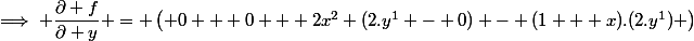 \implies \dfrac{\partial f}{\partial y} = \left( 0 + 0 + 2x^2 (2.y^1 - 0) - (1 + x).(2.y^1) \right)