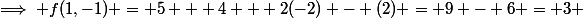 \implies f(1,-1) = 5 + 4 + 2(-2) - (2) = 9 - 6 = 3 