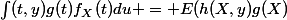 \int\h(t,y)g(t)f_X(t)du = E(h(X,y)g(X)