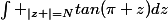 \int _{\left|z \right|=N}{tan(\pi z)}dz