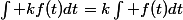 \int kf(t)dt=k\int f(t)dt