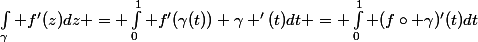 \int_\gamma f'(z)dz = \int_0^1 f'(\gamma(t)) \gamma '(t)dt = \int_0^1 (f\circ \gamma)'(t)dt